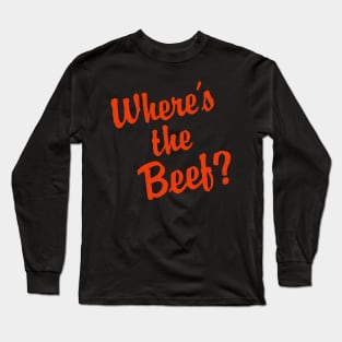 Where's The Beef Long Sleeve T-Shirt